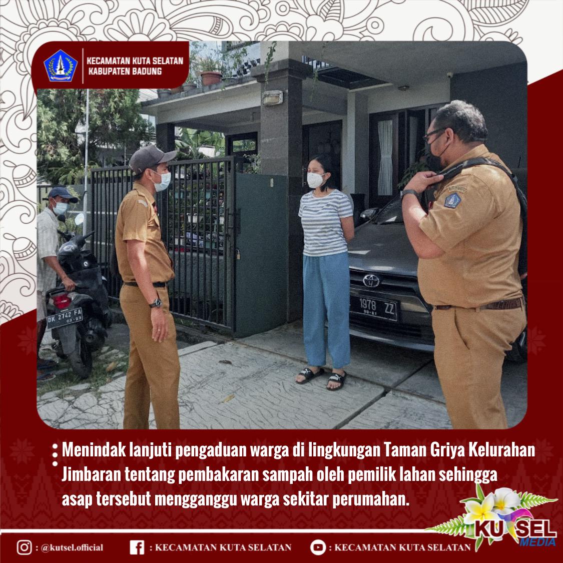 Menindaklanjuti Pengaduan Warga Di Lingkungan Taman Griya Kelurahan Jimbaran Tentang Pembakaran Sampah Oleh Pemilik Lahan Sehingga Asap Tersebut Mengganggu Warga Sekitar Perumahan